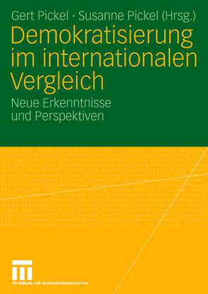 Demokratisierung im internationalen Vergleich von Pickel,  Gert, Pickel,  Susanne