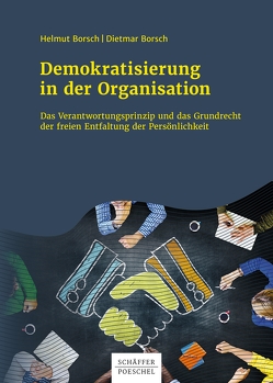 Demokratisierung in der Organisation von Borsch,  Dietmar, Borsch,  Helmut