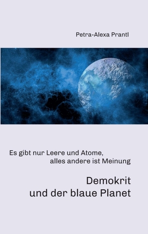 Demokrit und der blaue Planet von prantl,  petra-alexa