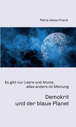 Demokrit und der blaue Planet von prantl,  petra-alexa
