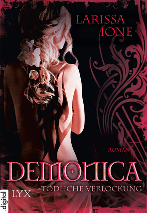 Demonica – Tödliche Verlockung von Ione,  Larissa, Oder,  Bettina