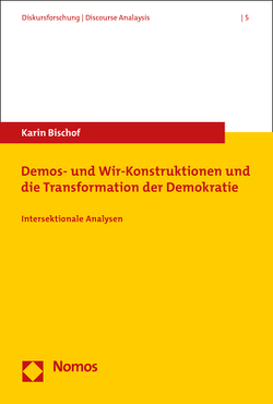 Demos- und Wir-Konstruktionen und die Transformation der Demokratie von Bischof,  Karin