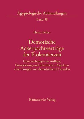 Demotische Ackerpachtverträge der Ptolemäerzeit von Felber,  Heinz