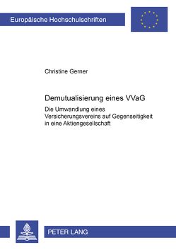 Demutualisierung eines VVaG von Gerner,  Christine