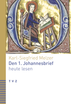 Den 1. Johannesbrief heute lesen von Melzer,  Karl-Siegfried