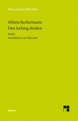 Den Anfang denken. Die Philosophie der Antike in Texten und Darstellung. Band I von Reckermann,  Alfons