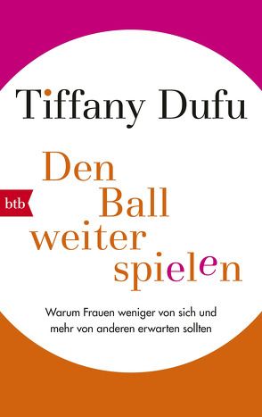 Den Ball weiterspielen von Dufu,  Tiffany, Retterbush,  Stefanie