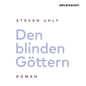 Den blinden Göttern von Schmidtke,  Florian, Uhly,  Steven