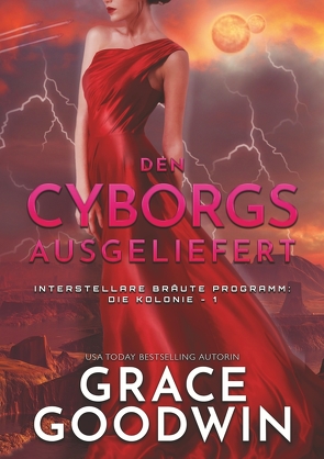 Den Cyborgs ausgeliefert von Goodwin,  Grace