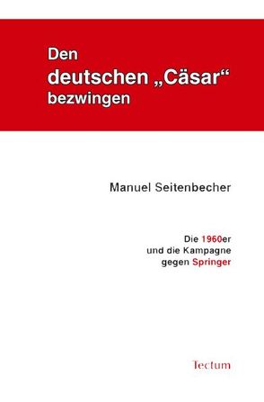Den deutschen „Cäsar“ bezwingen von Seitenbecher,  Manuel