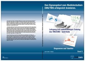 Den Eignungstest zum Medizinstudium TMS/EMS erfolgreich trainieren BD.5 – Diagramme u. Tabellen von Gabnach,  Klaus