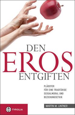 Den Eros entgiften von Lintner,  Martin M.