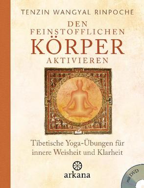 Den feinstofflichen Körper aktivieren von Kahn-Ackermann,  Susanne, Wangyal Rinpoche,  Tenzin