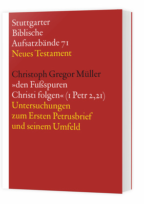 Den Fußsspuren Christi folgen (1 Petr 2,21) von Müller,  Christoph Gregor