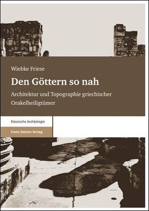 Den Göttern so nah von Friese,  Wiebke