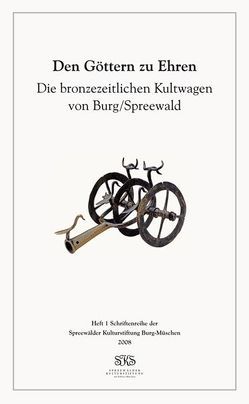 Den Göttern zu Ehren von Bönisch,  Eberhard, Hänsel,  Alix, Spreewälder Kulturstiftung e.V.