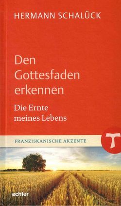 Den Gottesfaden erkennen von Schalück,  Hermann