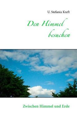 Den Himmel besuchen von Kreft,  U.Stefania