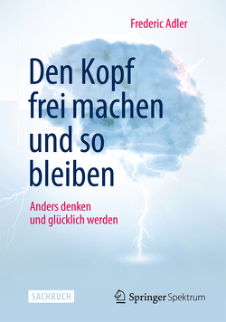 Den Kopf frei machen und so bleiben von Adler,  Frederic