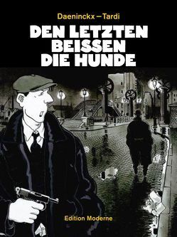 Den letzten beissen die Hunde von Budde,  Martin C, Daeninckx,  Didier, Tardi,  Jacques