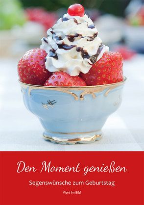 Den Moment genießen