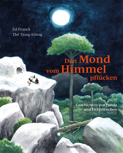 Den Mond vom Himmel pflücken von Franck,  Ed, Kluitmann,  Andrea, Tjong-Khing,  Thé