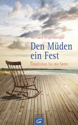 Den Müden ein Fest von Engelsberger,  Gerhard