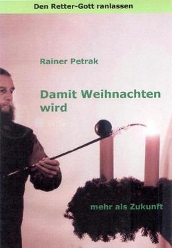 Den Retter-Gott ranlassen / Damit Weihnachten wird von Petrak,  Rainer, Solcher,  Bertram