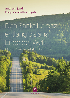 Den Sankt-Lorenz entlang bis ans Ende der Welt: von Dupuis (Fotogr.),  Mathieu, Jandl,  Andreas