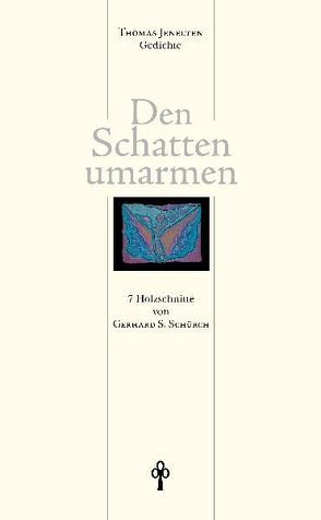 Den Schatten umarmen von Jenelten,  Thomas, Schürch,  Gerhard S.