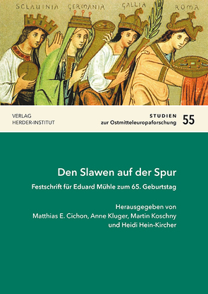 Den Slawen auf der Spur von Cichon,  Matthias E., Hein-Kircher,  Heidi, Kluger,  Anne, Koschny,  Martin