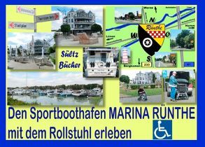 Den Sportboothafen Marina Rünthe mit dem Rollstuhl erleben von Sültz,  Renate, Sültz,  Uwe H.