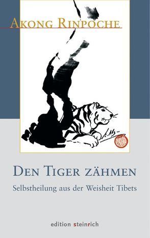 Den Tiger zähmen von Akong (Rinpoche), Wetzel,  Sylvia