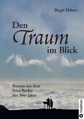 Den Traum im Blick von Ebbert,  Birgit