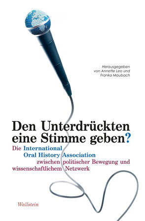 Den Unterdrückten eine Stimme geben? von Leo,  Annette, Maubach,  Franka, Niethammer,  Lutz