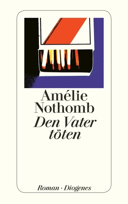 Den Vater töten von Große,  Brigitte, Nothomb,  Amélie