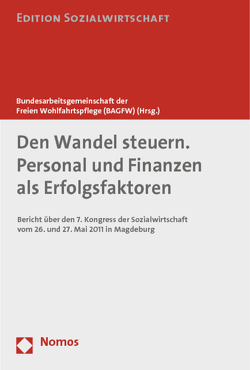 Den Wandel steuern. Personal und Finanzen als Erfolgsfaktoren von Bundesarbeitsgemeinschaft der Freien Wohlfahrtspflege (BAGFW)