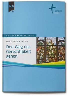 Den Weg der Gerechtigkeit gehen von Mueller,  Klaus, Uhlig,  Matthias