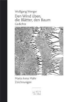 Den Wind üben, die Blätter, den Baum von Mahr,  Maria A, Toth,  Volker, Wenger,  Wolfgang