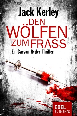 Den Wölfen zum Fraß von Kerley,  Jack, Zeller,  Bettina