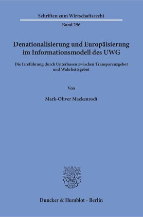 Denationalisierung und Europäisierung im Informationsmodell des UWG. von Mackenrodt,  Mark-Oliver