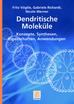 Dendritische Moleküle von Richardt,  Gabriele, Vögtle,  Fritz, Werner,  Nicole