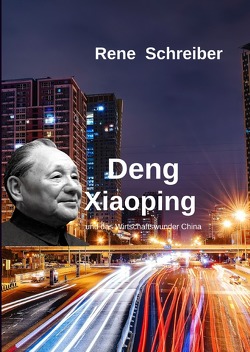 Deng Xiaoping und Chinas Wirtschaftswunder von Schreiber,  René
