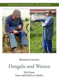 Dengeln und Wetzen von Lehnert,  Bernhard