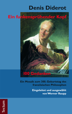 Denis Diderot – Ein funkensprühender Kopf von Raupp,  Werner