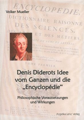 Denis Diderots Idee vom Ganzen und die „Encyclopédie“ von Mueller,  Volker