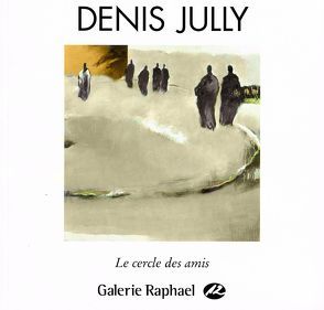 Denis Jully – Le cercle des amis von During,  Elie, Jully,  Denis, Namy,  Elsa, Petrov,  Raphael
