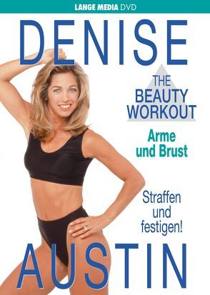 Denise Austin: The Beauty Workout – Arme und Brust von Austin,  Denise