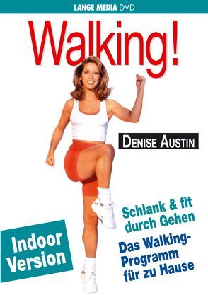 Denise Austin: Walking! Schlank & fit durch Gehen – Indoor Version von Austin,  Denise