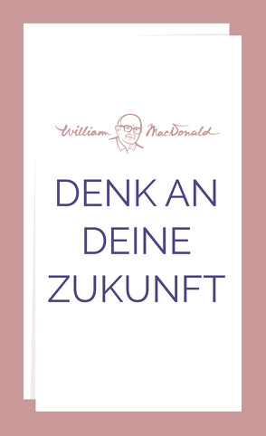 Denk an deine Zukunft von Binder,  Lucian, MacDonald,  William